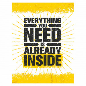 Tablou motivational - Everything you need is already inside