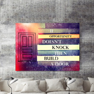 Tablou motivational - If opportunity doesn't knock (books)