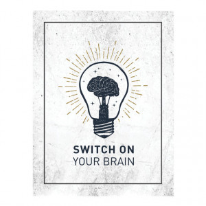 Tablou motivational - Switch on your brain
