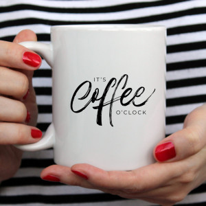 CANA ITS COFFEE O CLOCK