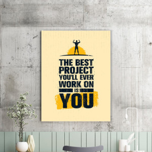 Tablou motivational - The best project is you
