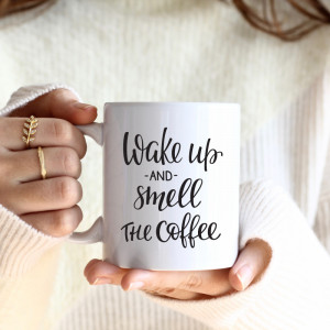 CANA WAKE UP AND SMELL COFFEE