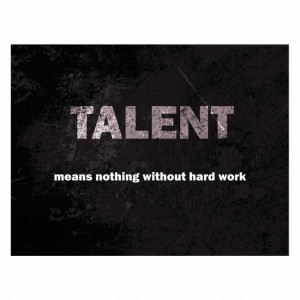 Tablou motivational - Talent means nothing