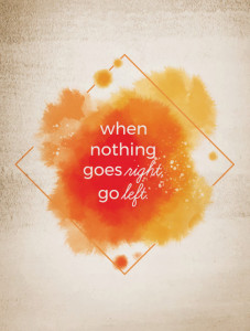 Tablou motivational - When nothing goes right
