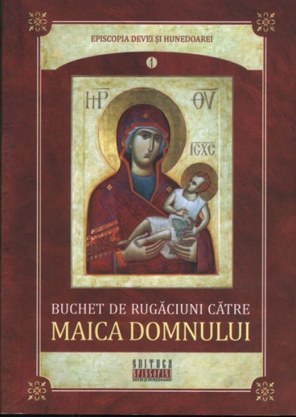 Buchet de rugaciuni catre Maica Domnului