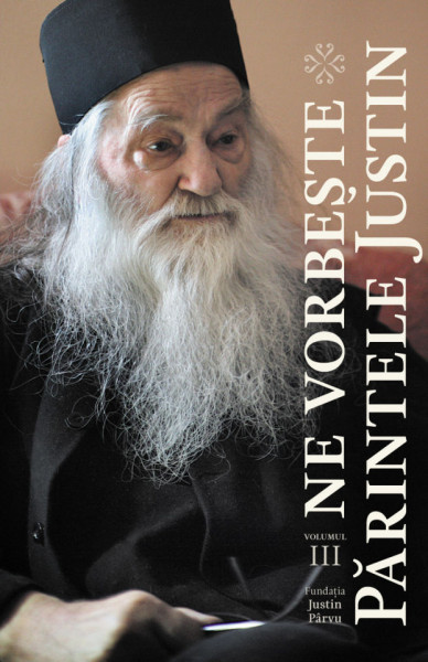 Ne vorbeste Parintele Justin - Vol. 3