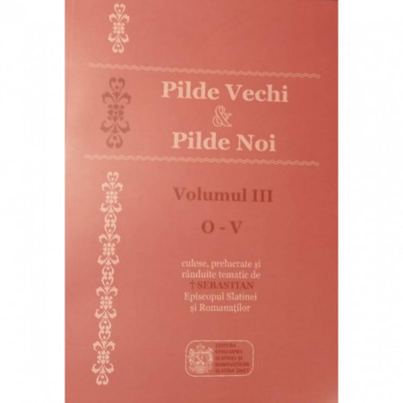 Pilde vechi & Pilde noi. Vol. 3 (O - V)