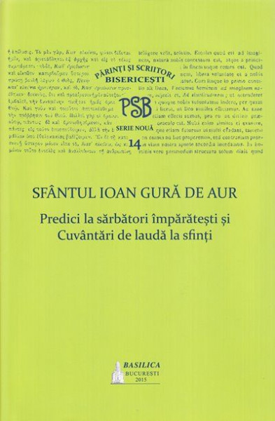 PSB 14 - Predici la Sarbatori Imparatesti si Cuvantari de lauda la Sfinti