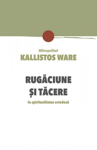 Rugaciune si tacere in spiritualitatea ortodoxa