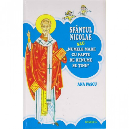 Sfantul Nicolae sau "Numele mare cu fapte de renume se tine"