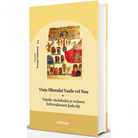 VIAȚA SFÂNTULUI VASILE CEL NOU. VĂMILE VĂZDUHULUI ȘI VEDEREA ÎNFRICOȘĂTOAREI JUDECĂȚI. TEOLOGIE BIZANTINĂ 2