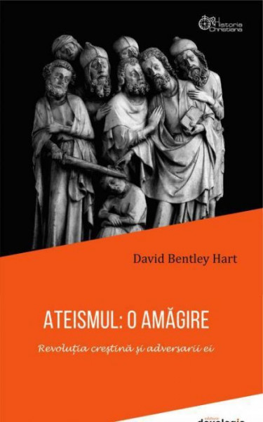 Ateismul: O amagire. Revolutia crestina si adversarii ei