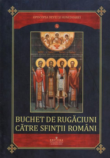 Buchet de rugaciuni catre sfintii romani