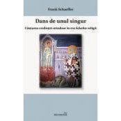 Dans de unul singur. Cautarea credintei ortodoxe in era falsei religii