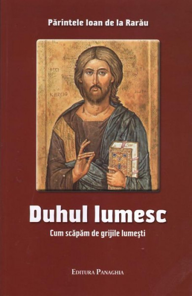 Duhul lumesc. Cum scapam de grijile lumesti