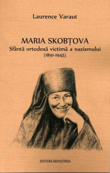 Maria Skobtova. Sfanta ortodoxa victima a nazismului (1891-1945)