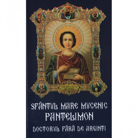 Sfantul mare mucenic Pantelimon, doctorul fara de arginti