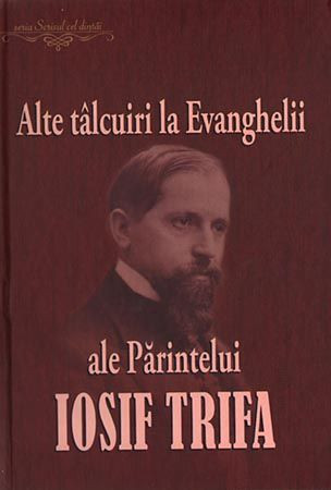 Alte talcuiri la Evanghelii ale Parintelui Iosif Trifa