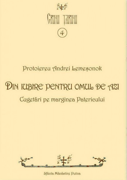 Din iubire pentru omul de azi. Cugetari pe marginea Patericului