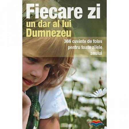 Fiecare zi, un dar al lui Dumnezeu
