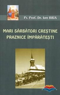 Mari sarbatori crestine. Praznice imparatesti