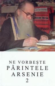 Ne vorbeste Parintele Arsenie - Volumul 2