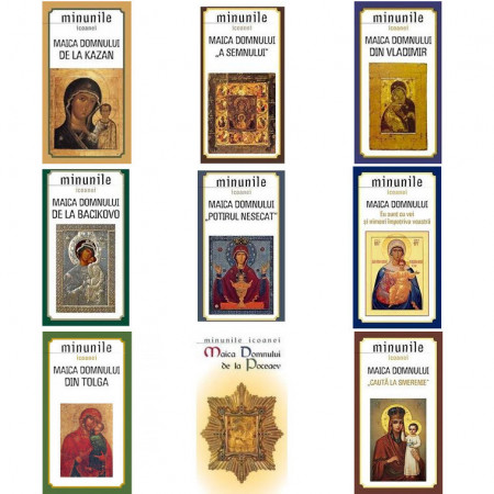 Pachet promotional 9 carti: Minuni ale Icoanelor Maicii Domnului din Vladimir, de la Poceaev, de la Kazan, de la Tolga, ''Eu sunt cu voi si nimeni impotriva voastra'', ''Potirul Nesecat", ''a Semnului", de la Bacikovo, "Cauta la smerenie"