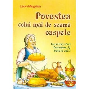 Povestea celui mai de seama oaspete