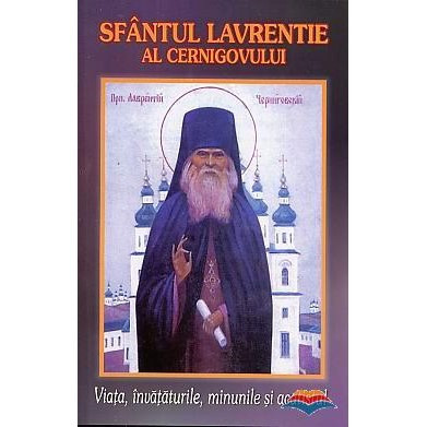 Sfantul Lavrentie al Cernigovului - Viata, invataturile, minunile si acatistul