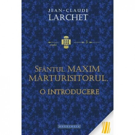 Sfantul Maxim Marturisitorul - Mediator intre Rasarit si Apus - Studii 1