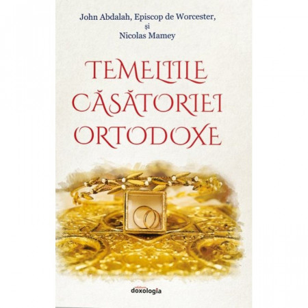 TEMELIILE CĂSĂTORIEI ORTODOXE