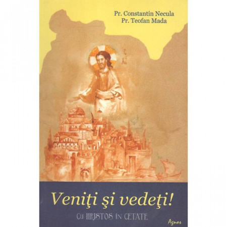 Veniti si vedeti! Cu Hristos in cetate