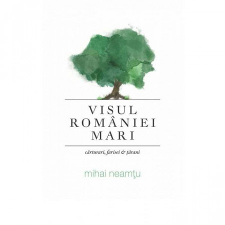Visul Romaniei Mari