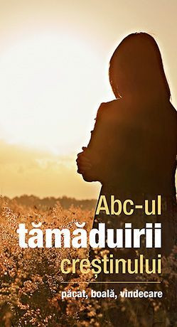 Abc-ul tamaduirii crestinuluI. Pacat, boala, vindecare