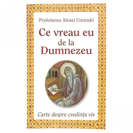 Ce vreau eu de la Dumnezeu