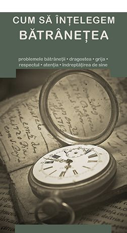 Cum sa intelegem batranetea