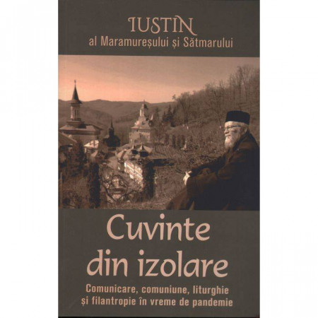 Cuvinte din izolare. Comunicare, comuniune, liturghie si filantropie in vreme de pandemie