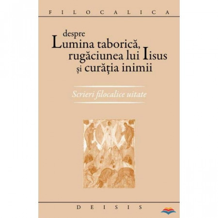 Despre lumina taborica, rugaciunea lui Iisus si curatia inimii
