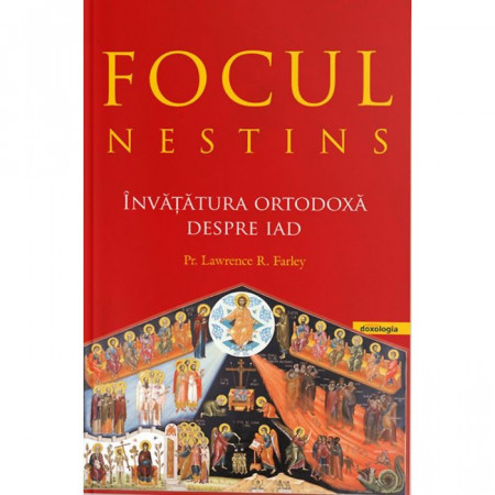 Focul nestins. Învăţătura ortodoxă despre iad