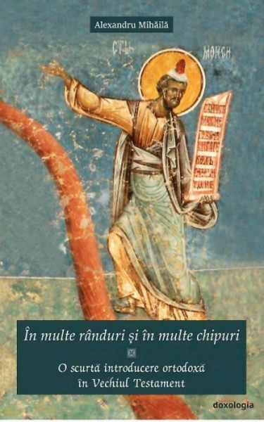 In multe randuri si in multe chipuri. O scurta introducere ortodoxa in Vechiul Testament