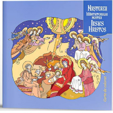 Nasterea Mantuitorului nostru Iisus Hristos. Carte de colorat
