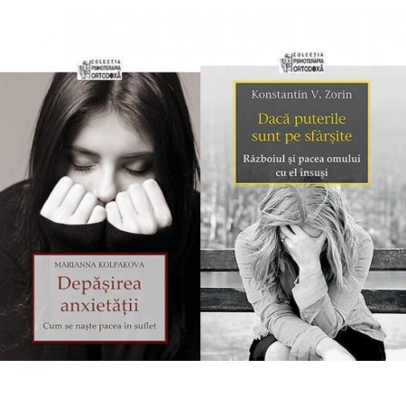 Pachet promotional: Daca puterile sunt pe sfarsite. Razboiul si pacea omului cu el insusi + Depasirea anxietatii. Cum se naste pacea in suflet