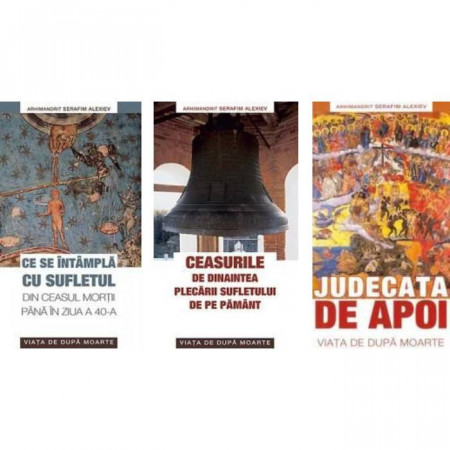 Pachet: Viata dupa moarte si judecata de apoi: Ce se intampla cu sufletul din ceasul mortii pana in ziua a 40-a / Ceasurile de dinaintea plecarii sufletului de pe pamant /Judecata de apoi