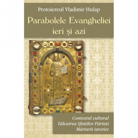 PARABOLELE EVANGHELIEI IERI ȘI AZI