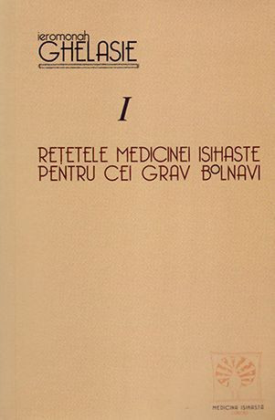 Retetele medicinei isihaste pentru cei grav bolnavi