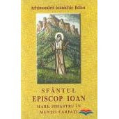 Sfantul Episcop Ioan, mare sihastru in Muntii Carpati