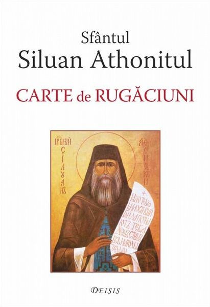 Sfantul Siluan Athonitul - Carte de rugaciuni