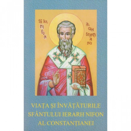 Un episcop ascet. Viata si invataturile Sfantului Ierarh Nifon
