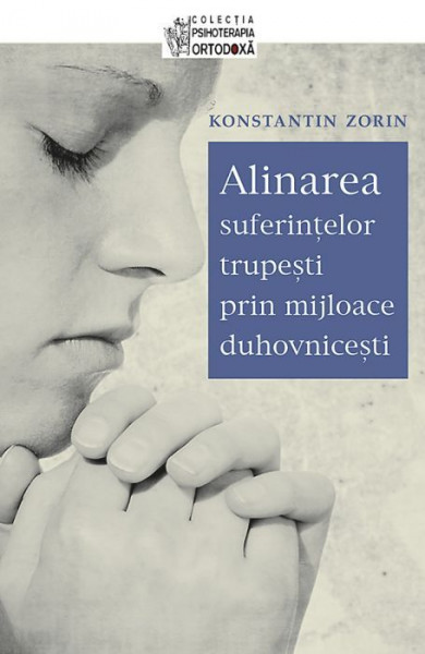 Alinarea suferintelor trupesti prin mijloace duhovnicesti