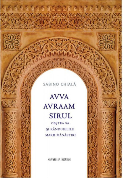 Avva Avraam Sirul. Obstea sa si randuielile marii manastiri